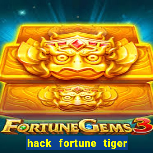 hack fortune tiger grátis download